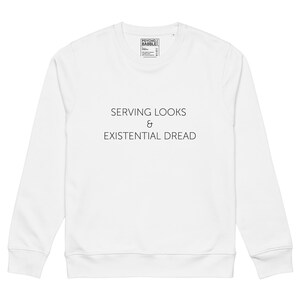 Serving Looks & Existential Dread - Unisex Organic Mid-Weight Crewneck Sweater - Black on White