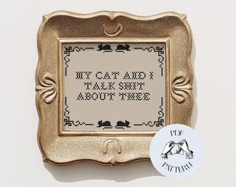 My Cat and I Talk Sh*t - Lustiges Katzen Kreuzstichmuster (Digitales PDF)