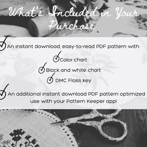 Op de afbeelding: Zwart-wit afbeelding met tekst: "What's Included in Your Purchase". Het beschrijft een direct downloadbaar PDF-patroon met een kleurenkaart, zwart-witkaart en DMC Floss-sleutel. Bevat ook een PDF voor de Pattern Keeper-app.