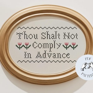 Thou Shalt Not Comply In Advance - Modern Sampler Funny Cross Stitch Pattern, Digital PDF, Subversive, Snarky, Simple