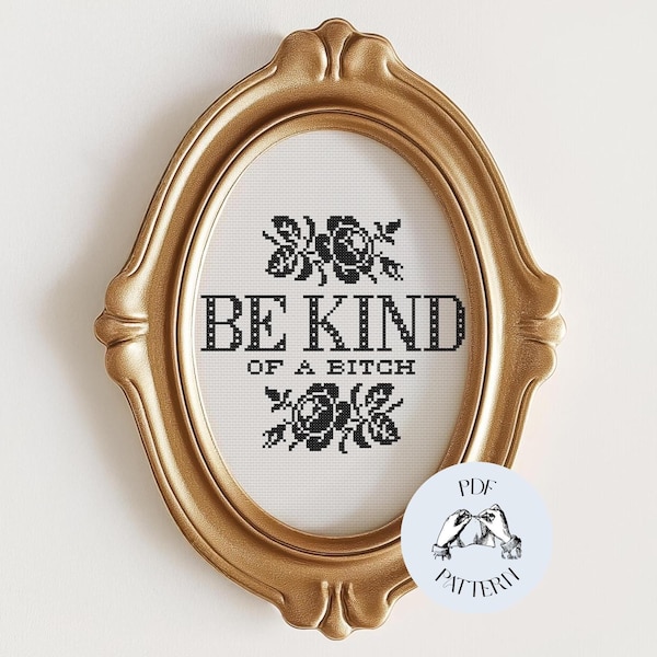 Sé un poco perra - Patrón de punto de cruz divertido y moderno, PDF digital, subversivo, sarcástico y simple.