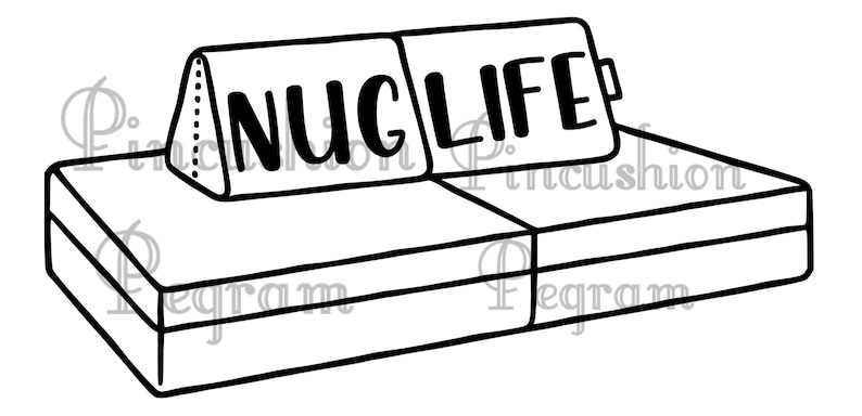 May include: Black and white line drawing of a sofa with a cushion on top. The cushion has the text "NUG LIFE" on it.