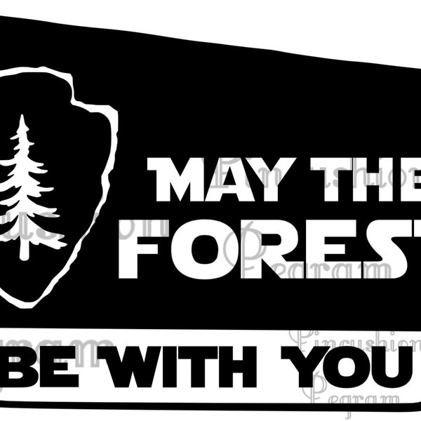 May the forest be with you digital file, JPEG, SVG, PNG (cricut, glowforge, laser compatible)