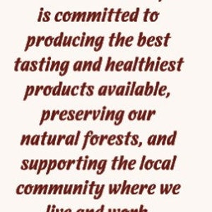 May include: Text in a maroon font reads: "Barred Woods Maple is committed to producing the best tasting and healthiest products available, preserving our natural forests, and supporting the local community where we live and work."