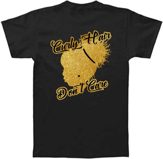 Curly Hair Don T Care T Shirt Black Girl Tees Natural Etsy