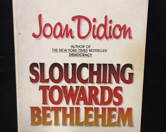 joan didion slouching joan didion slouching