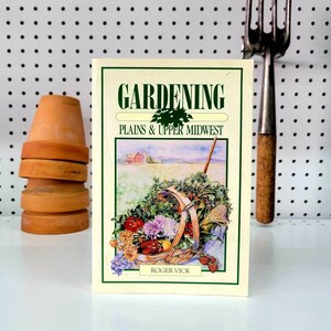 Gardening Plains & Upper Midwest by Roger Vick * Vintage Gardening Book