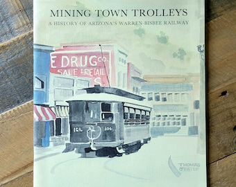 Mining Town Trolleys * Arizona's Warren-Bisbee Railway * R. Francaviglia * Copper Mining