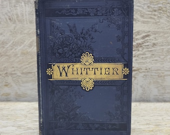 Die frühen Gedichte von John Greenleaf Withier: Antikes Dekoratives Buch, 1884