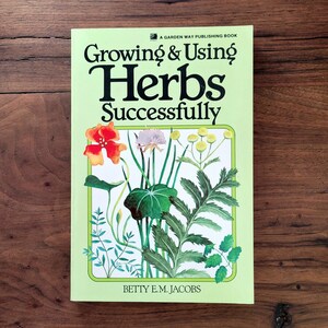 Growing & Using  Herbs Successfully by Betty E. M. Jacobs * Illustrated