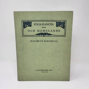 Folk-Dances from Old Homelands by Elizabeth Burchenal * Folk-music