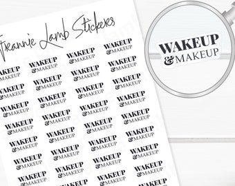 Wakeup and Makeup Stickers, Clear or White Sticker Paper Available, Planner Stickers, Calendar Stickers, Makeup Stickers