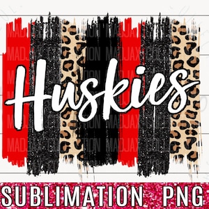 Huskies Sublimation, PNG File, Leopard Brush Stroke, Team Shirt Design, School Spirit Shirt, Cute Teacher Gift, Football Mom, Commercial Use