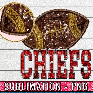 Chiefs High School Football PNG, Sublimation PNG, Football Faux Embroidery, Chiefs Faux Sequins, DTF Mascot Design, Applique Spirit Shirt