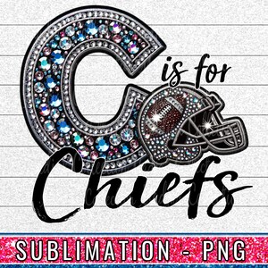 May include: A sparkly silver letter C with rhinestones, a football helmet with rhinestones, and the text "is for Chiefs".