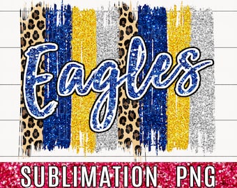 Team Eagles Sublimation PNG, Royal Blue & Gold, Leopard, Glitter, High School, Printable, Mascot, Brush Stroke Buffalo Plaid, Commercial Use