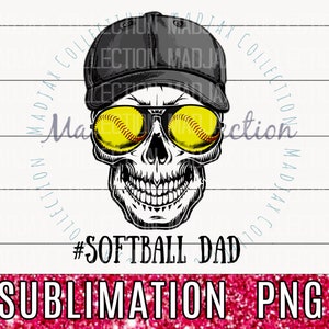 May include: A white skull wearing a black baseball cap and yellow sunglasses with a softball design. The text #SOFTBALL DAD is below the skull. The background is a white and blue striped pattern.