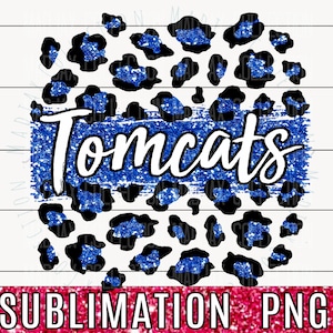 Tomcats Leopard Sublimation, Royal & Black, Brush Stroke PNG, Sports Mom, Team Mascot, Spirit Shirt, Football Tee, Teacher, Commercial Use