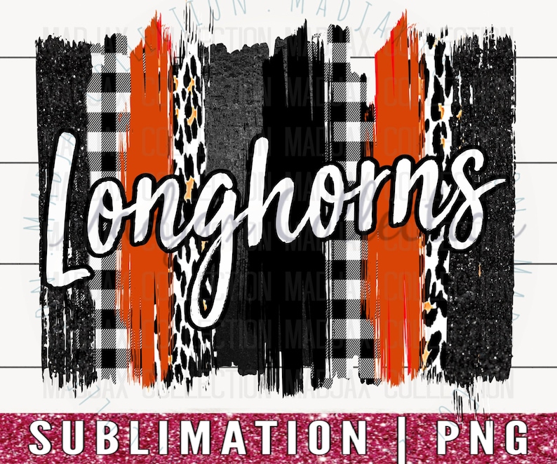 May include: A digital graphic design featuring the word Longhorns in white script over vertical brushstrokes of black glitter, orange paint, black and white buffalo plaid, and leopard print patterns, with the text SUBLIMATION | PNG at the bottom.