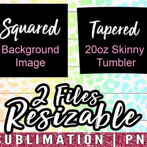 May include: A digital graphic featuring two black shapes against a rainbow leopard print background. The left shape is a square labeled Squared Background Image. The right shape is a tapered 20oz skinny tumbler template. Text reads 2 Files Resizable SUBLIMATION | PNG.