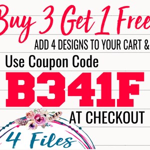 May include: A graphic with red text that says "Buy 3 Get 1 Free" and "Use Coupon Code B341F AT CHECKOUT". The graphic also includes a floral design and the text "4 Files".
