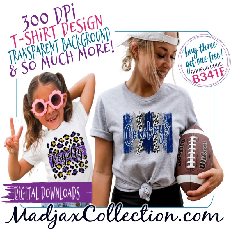 May include: Two digital designs for t-shirts. One design features a purple, yellow and black leopard print with the word "Royalty" in a glittery purple font. The other design features a blue and grey paint splatter with the word "Cowboys" in a white font. The text "Buy three get one free! Coupon code: B341F" is in the top right corner of the image.