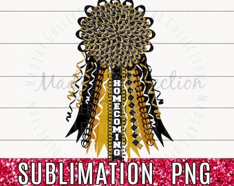 May include: A black, gold, and white homecoming mum design. The mum features a large, decorative flower with black and gold accents, ribbons, and the word "HOMECOMING". The bottom of the image has the text "SUBLIMATION PNG".