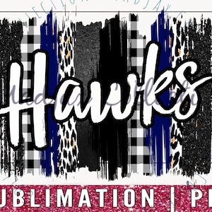 Hawks T-Shirt Design, Sublimation, PNG File, Hawks Sticker Decal, Team Hawks, Football, Heat Transfer, Printable, Clipart, Commercial Use