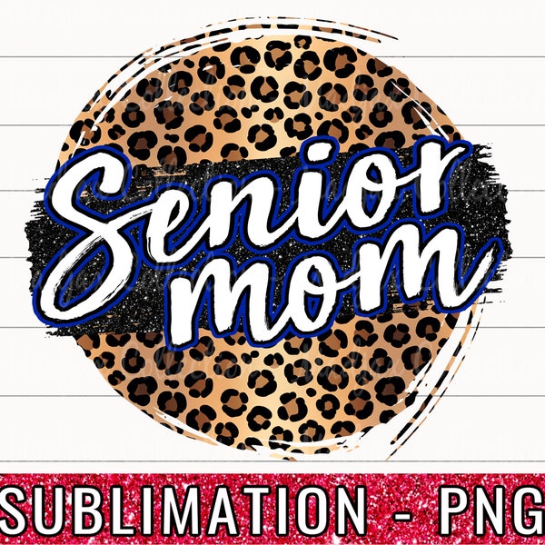 Blue Senior Mom PNG, Leopard Circle, Sublimation Design, Senior Mom Shirt Design, Leopard Print PNG, Senior Mom Decal, Graduation Shirt png