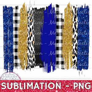 May include: Digital design with vertical brushstrokes in blue glitter, black and white buffalo check, gold glitter, leopard print, grey, and royal blue. The design includes the text "SUBLIMATION - PNG" in red and white.