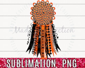 May include: A homecoming mum with orange and black ribbons, a decorative flower, and the word "HOMECOMING" vertically down the center. The image also includes the text "SUBMLIMATION PNG".