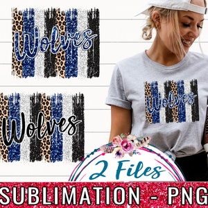 May include: Two sublimation designs featuring the word "Wolves" in black text on a background of blue, black, white, and leopard print stripes. The designs are in a distressed, glittery style.