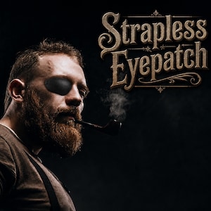 Puede incluir: Un parche ocular negro de forma ovalada sin correa que se lleva sobre el ojo derecho. El texto 'Strapless Eyepatch' aparece en una fuente decorativa de tonos metálicos en la esquina superior derecha de la imagen, sobre una persona barbuda.