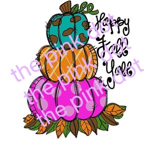 Happy Fall Yall Stacked Pumpkins, sublimation, hand drawn