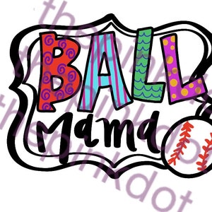 Ball Mama hand drawn, sublimation, digital download