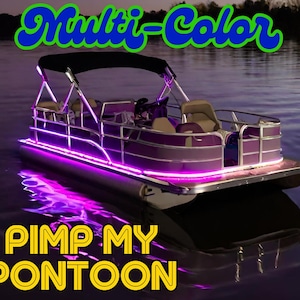 May include: A pontoon boat with multi-colored LED lights installed around the perimeter. The boat is docked in a lake at night. The text "PIMP MY PONTOON" is displayed in yellow letters on the water.