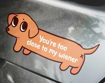 Sticker "Tu es trop proche de ma saucisse"