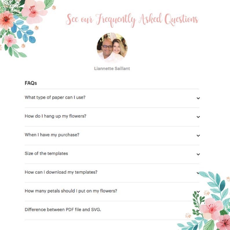 May include: A white background with a floral border and a list of frequently asked questions about paper flowers. The questions include: What type of paper can I use? How do I hang up my flowers? When I have my purchase? Size of the templates? How can I download my templates? How many petals should I put on my flowers? Difference between PDF file and SVG.