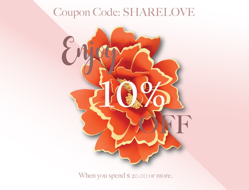 May include: A graphic with a large orange flower with gold accents. The text "Enjoy 10% OFF" is displayed on the flower. The text "When you spend $20.00 or more." is below the flower. The text "Coupon Code: SHARELOVE" is at the top of the graphic.