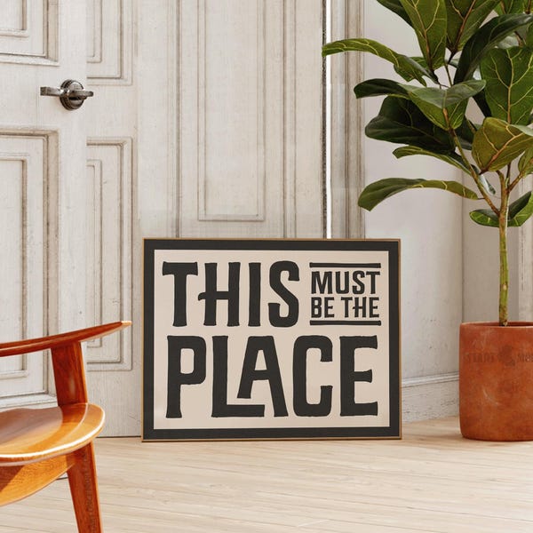This Must Be The Place Typography Art: Retro Entryway Poster & Living Room Wall Decor