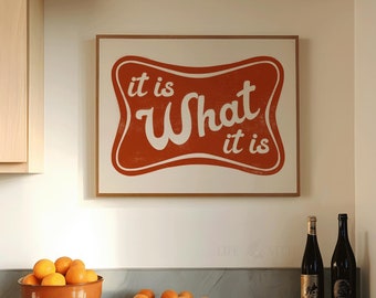 It Is What It Is: Funny Retro Sarcastic Quote Art Print for Home Office Desk