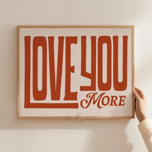 Love You More Print Above Bed Art Eclectic Bedroom Hallway Decor Apartment Home Door
