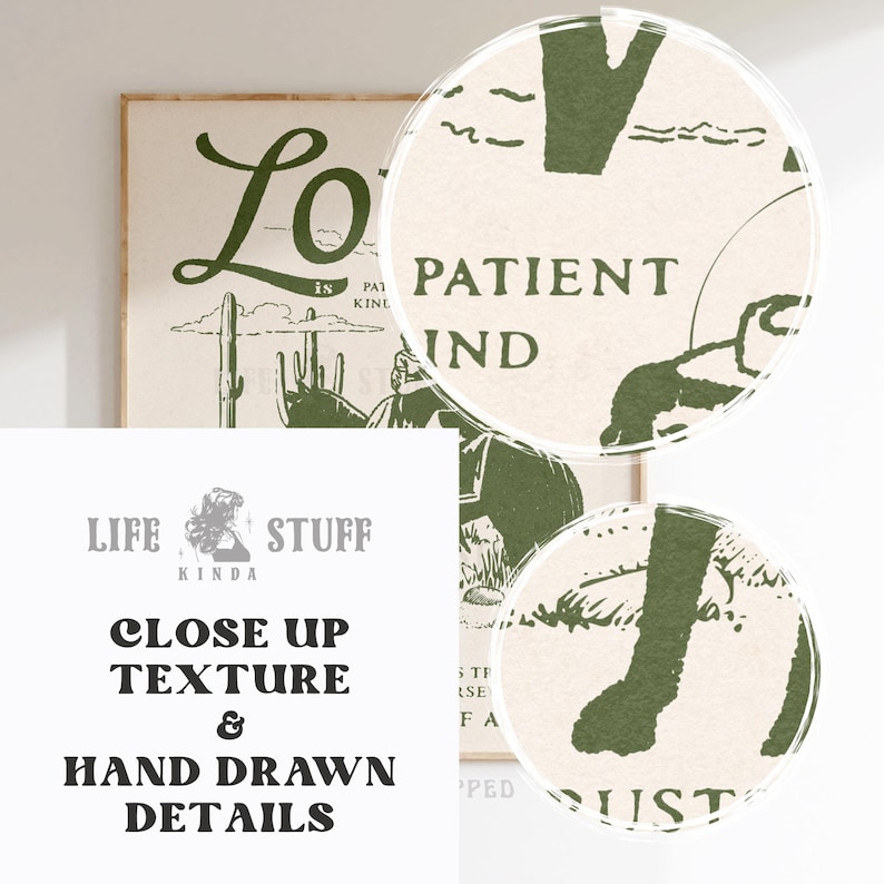 May include: A framed print with a vintage aesthetic. The artwork features the words "Love is Patient Kind" in a dark green font, along with illustrations of a cactus and a person. The print also includes the text "Life Kinda Stuff" and "Close Up Texture & Hand Drawn Details."