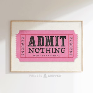 Admit Nothing Deny Everything Wall Art Funny Bar Cart Decor Funny Retro Ticket Print