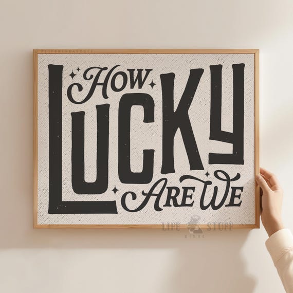 How Lucky Are We Print Positive Mental Health Affirmation Art Trendy Inspirational Quote Decor