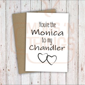 You&#39;re the Monica to my Chandler, Friends Card, Monica Geller Chandler Bing, Best Friends, Anniversary, Love Card, TV Show, Digital Download