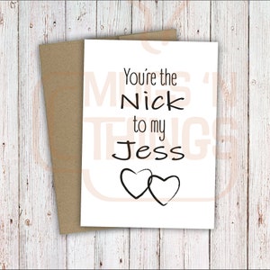 Jij bent de Nick van mijn Jess, mijn persoon, liefdeskaart, Valentijnsdag, jubileum, nieuw meisje, tv-show, digitale download