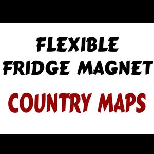 Flexible Fridge MAGNETS - COUNTRY MAPS