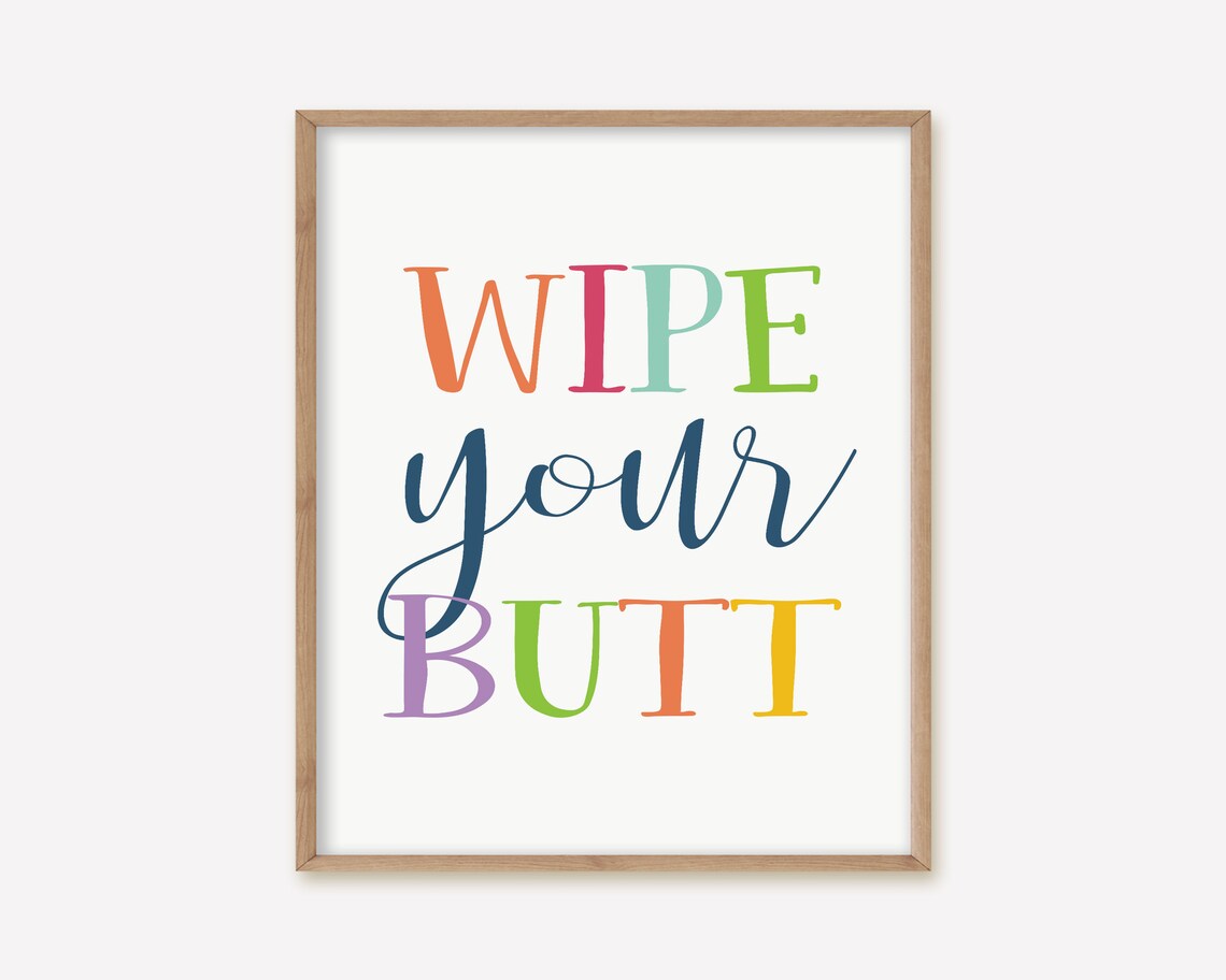 Wipe Your Butt Printable Colorful Bathroom Print Funny Kids | Etsy