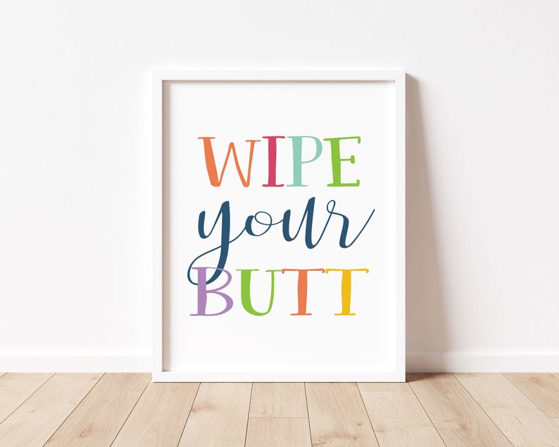 Wipe Your Butt Printable Colorful Bathroom Print Funny Kids | Etsy